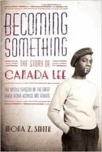Monaâ
Z.â
Smith'sâ
bookâ
"Becomingâ
Something:â
Theâ
Storyâ
ofâ
Canadaâ
Lee"