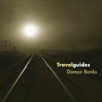 Damon Banks' new CD release, 'Travelguides' Image courtesy of Damon Banks