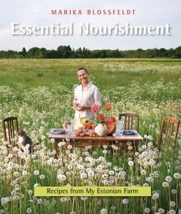 Marika Blossfeldt's first book: "Essential Nourishment: Recipes from My Estonian Farm"
