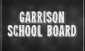Garrison School Board Adopts $10.9M Budget Garrison School Board Adopts $10.9M Budget